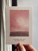 Load image into Gallery viewer, Anna Cosma - Postkarte go where you feel the most alive