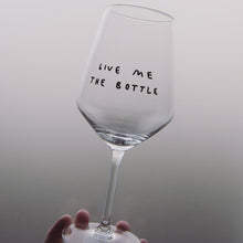 Load image into Gallery viewer, Wine glass - Give me the Bottle