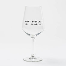 Lade das Bild in den Galerie-Viewer, Weinglas - more bubbles, less troubles